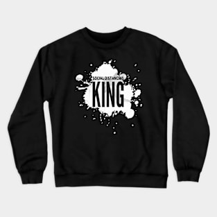 Social Distancing King Crewneck Sweatshirt